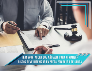 Capa_blog_455x350-Transportadora que não agiu para minimizar riscos deve indenizar empresa por roubo de carga?