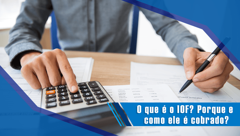 O Que é O Iof Porque E Como Ele é Cobrado Insert Seguros O Que é O Iof Porque E Como Ele é Cobrado Insert Seguros
