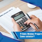 Prêmio Mínimo Proporcional – Como calcular?