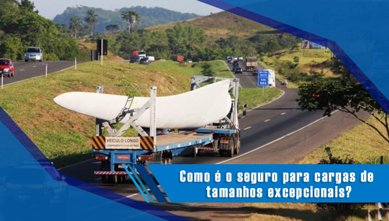 Como é o seguro para cargas de tamanhos excepcionais?