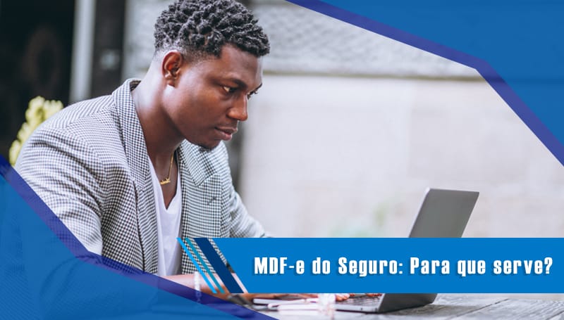 MDF-e do Seguro: Para que serve?