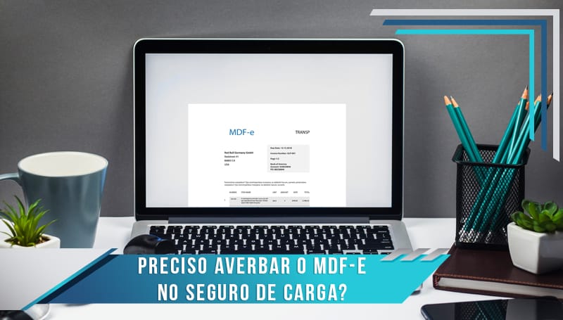 Preciso averbar o MDF-e no Seguro de Carga?