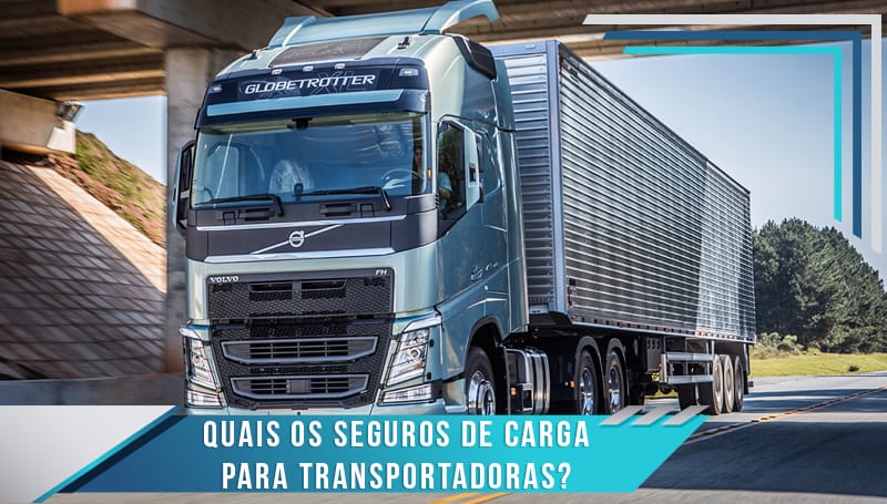 Quais os Seguros de Carga para transportadoras